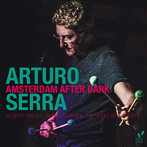 Arturo Serra Amsterdam After Dark Albert Palu Ales Cesarini Mariano Steimberg jazz vibes vibraphone cut records Valencia Swing